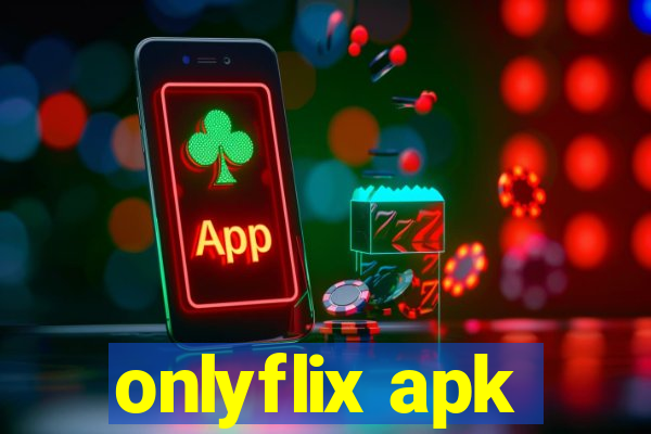 onlyflix apk